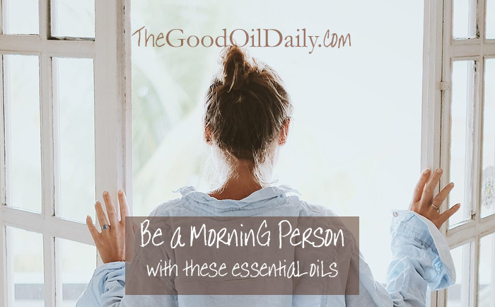 morning essential oils, wake up essential oils, the good oil daily